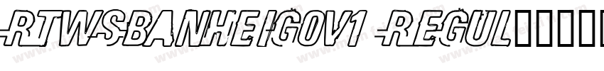 RTWSBanHeiGOv1 Regul字体转换